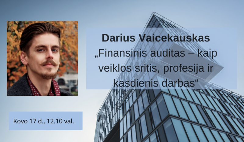 (ATŠAUKTA) Finansinis auditas – kaip veiklos sritis, profesija ir kasdienis darbas